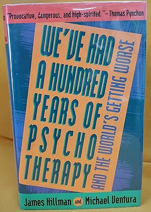Seller image for We'Ve Had a Hundred Years of Psychotherapy and the World's Getting Worse for sale by Winding Road Books