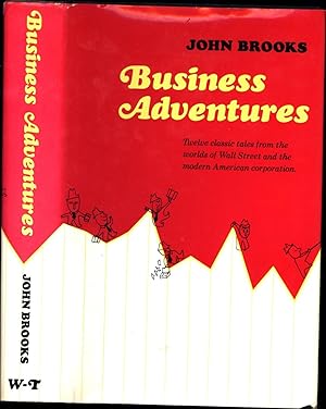Image du vendeur pour Business Adventures / Twelve classic tales from the worlds of Wall Street and the modern American corporation mis en vente par Cat's Curiosities