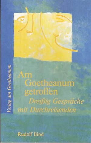 Seller image for Am Goetheanum getroffen - Dreiig Gesprche mit Durchreisenden. Verlag am Goetheanum. 1991. for sale by AMAHOFF- Bookstores