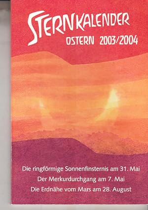 Bild des Verkufers fr Sternkalender: Erscheinungen am Sternenhimmel Ostern 2003/Ostern 2004 zum Verkauf von AMAHOFF- Bookstores