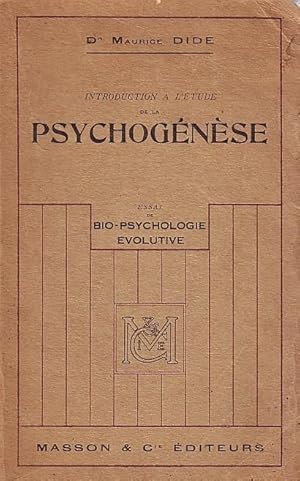 INtroduction à l'étude de la psychogénèse - essai de bio-psychologie évolutive -