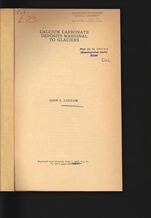 Immagine del venditore per Calcium Carbonate Deposits Marginal to Glaciers. Reprinted from Science, June 7, 1940, Vol. 91, No. 2371. venduto da Antiquariat Bookfarm