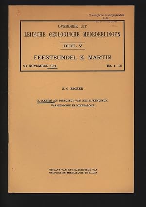 Seller image for K. Martin als Directeur van het Rijksmuseum van Geologie en Mineralogie. Overdruk uit Leidsche Geologische Mededeelingen, Deel V, Feestbundel K. Martin, 24 Nov. 1931, Blz. 1-16. for sale by Antiquariat Bookfarm