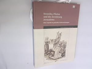 Immagine del venditore per Veronika, Pilatus und die Zerstrung Jerusalems. Eine Legende in gotischen Federzeichnungen, anlsslich der Ausstellung "Pilatus - Ratslose Seele" im Historischen Museum Luzern. venduto da Antiquariat Bookfarm