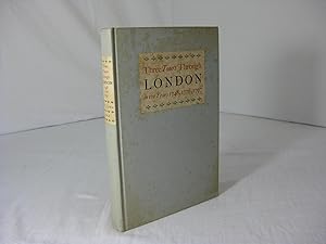 THREE TOURS THROUGH LONDON In The Years 1748-1776-1797