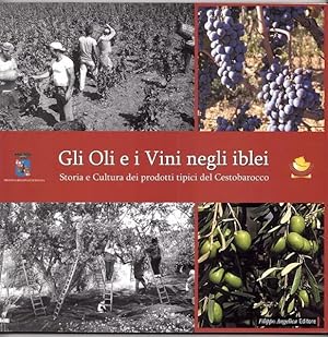 Seller image for GLI OLI E I VINI NEGLI IBLEI: STORIA E CULTURA DEI PRODOTTI TIPICI DEL CESTOBAROCCO for sale by Champ & Mabel Collectibles