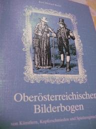 Bild des Verkufers fr Obersterreichischer Bilderbogen Von Knstlern, Kupferschmieden und Spielzeugmachern zum Verkauf von Alte Bcherwelt