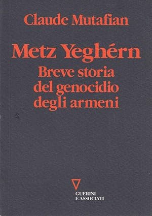 Bild des Verkufers fr Metz Yeghern. Breve storia del genocidio degli armeni zum Verkauf von Arca dei libri di Lorenzo Casi