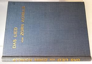 Das Lied vom Zorn Achills. Aus unserer Ilias hergestellt und in deutsche Nibelungenzeilen übertra...