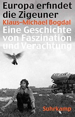 Bild des Verkufers fr Europa erfindet die Zigeuner : eine Geschichte von Faszination und Verachtung. zum Verkauf von Antiquariat Harry Nimmergut