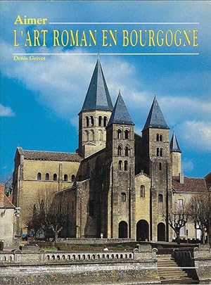 Image du vendeur pour Aimer l'art roman en Bourgogne mis en vente par Librairie Archaion