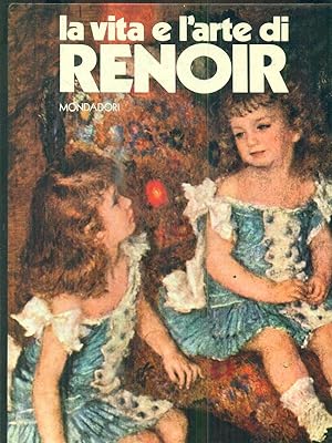 Bild des Verkufers fr La vita e l'arte di Auguste Renoir zum Verkauf von Librodifaccia