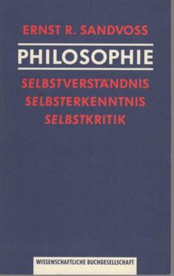 Philosophie : Selbstverständnis, Selbsterkenntnis, Selbstkritik.