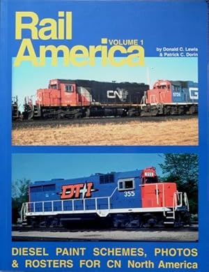 Imagen del vendedor de Rail America Volume 1 : Diesel paint schemes, photos & rosters for CN North America a la venta por Martin Bott Bookdealers Ltd