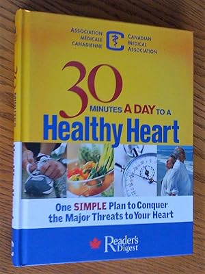 30 Minutes a Day to a Healthy Heart: One Simple Plan to Conquer the Major Threats to Your Heart (...