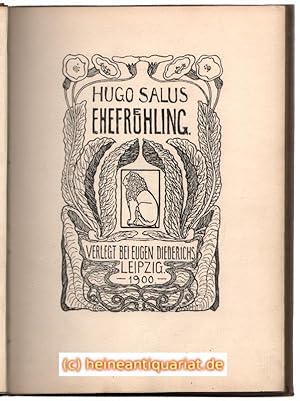 Ehefrühling. Verlegt bei Eugen Diederichs Leipzig 1900. Den Buchschmuck zeichnete Heinr. Vogeler-...