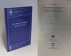 Das verliehene Nutzungsrecht Herausbildung und Entwicklung eines Rechtsinstituts des DDR-Bodenrechts