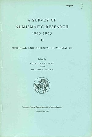 A survey of Numismatic Research 1960-1965 . II . Medieval and Oriental Numismatics