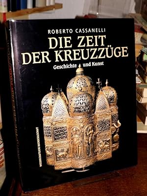 Seller image for Die Zeit der Kreuzzge. Geschichte und Kunst. Herausgegeben von Roberto Cassanelli. for sale by Altstadt-Antiquariat Nowicki-Hecht UG