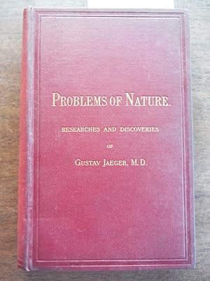 Imagen del vendedor de Problems of Nature, Researches and Discoveries of Gustav Jaeger Selected from His Published Writings a la venta por Imperial Books and Collectibles