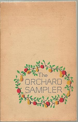 Seller image for The Orchard Sampler: A unique & instructive compendium of recipes, information, and lore of the orchard for sale by Sabra Books