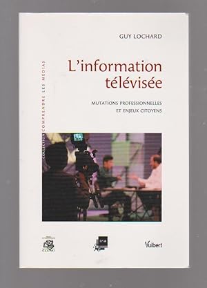 Imagen del vendedor de L'information tlvise: Mutations professionnelles et enjeux citoyens, a la venta por L'Odeur du Book