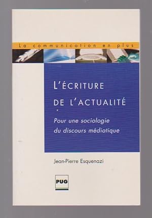 Bild des Verkufers fr L'criture de l'actualit: Pour une sociologie du discours mdiatique, zum Verkauf von L'Odeur du Book