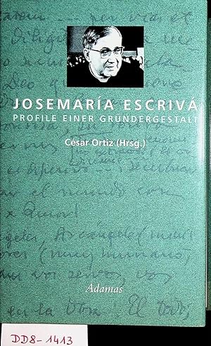 Seller image for Jose Mara Escriv : Profile einer Grndergestalt / Cesar Ortiz (Hrsg.) for sale by ANTIQUARIAT.WIEN Fine Books & Prints