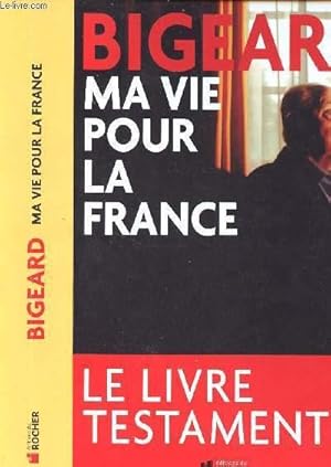 Seller image for MA VIE POUR LA FRANCE for sale by Le-Livre