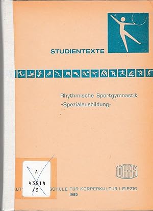 Seller image for Rhythmische Sportgymnastik. Studientexte zum Lehrgebiet Theorie und Methodik des Trainings der Sportarten -Rhythmische Sportgymnastik/ Spezialausbildung- for sale by Andreas Schller