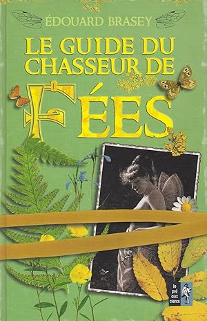 Le guide du chasseur de Fées