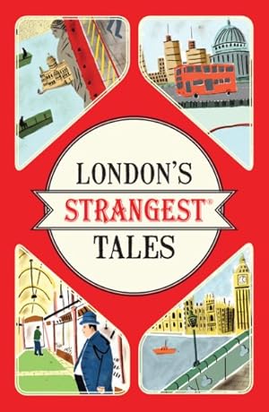 Seller image for London's Strangest Tales : Extraordinary but True Stories from over a Thousand Years of London's History for sale by GreatBookPrices