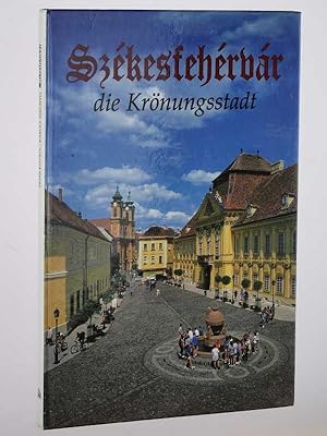 Seller image for Szkesfehrvr die Krnungsstadt. 2. Aufl. for sale by Antiquariat Lehmann-Dronke