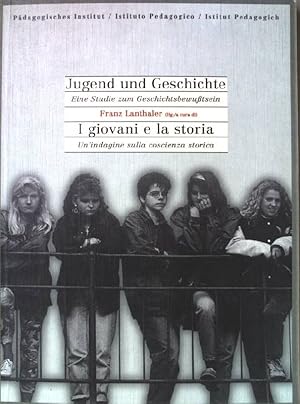 Bild des Verkufers fr Jugend und Geschichte : eine Studie zum Geschichtsbewutsein = I giovane e la storia. Pdagogisches Institut fr die Deutsche Sprachgruppe. zum Verkauf von books4less (Versandantiquariat Petra Gros GmbH & Co. KG)