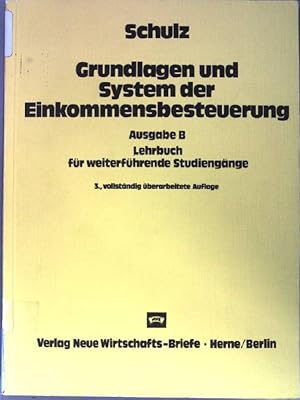 Bild des Verkufers fr Grundlagen und System der Einkommensbesteuerung; Ausg. B., Lehrbuch fr weiterfhrende Studiengnge zum Verkauf von books4less (Versandantiquariat Petra Gros GmbH & Co. KG)