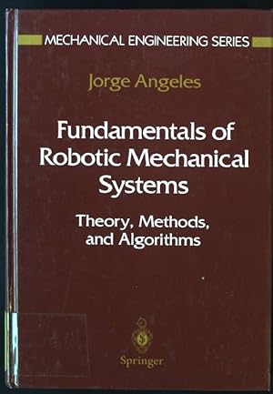 Imagen del vendedor de Fundamentals of Robotic Mechanical Systems: Theory, Methods, and Algorithms Mechanical Engineering Series a la venta por books4less (Versandantiquariat Petra Gros GmbH & Co. KG)