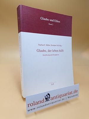 Bild des Verkufers fr Glaube, der leben hilft: Moraltheologische Perspektiven zum Verkauf von Roland Antiquariat UG haftungsbeschrnkt