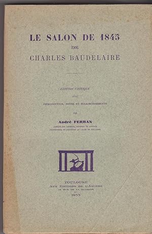 Le salon de 1845 de Charles Baudelaire. Edition critique avec introduction, notes et éclaircissem...