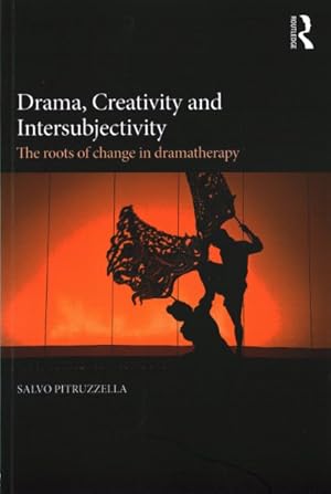 Seller image for Drama, Creativity and Intersubjectivity : The Roots of Change in Dramatherapy for sale by GreatBookPrices