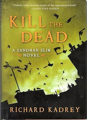 Seller image for Kill the Dead (Sandman Slim Novels #2) for sale by Caerwen Books