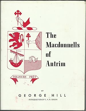 An Historical Account of The Macdonnells of Antrim: including Notices of some other Septs, Irish ...