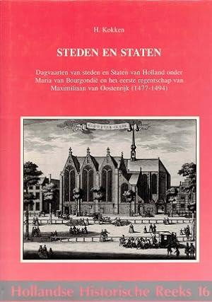 Steden en staten. Dagvaarten van steden en Staten van Holland onder Maria van Bourgondië en het e...