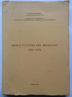 Armi e Cultura nel Bresciano 1420-1890
