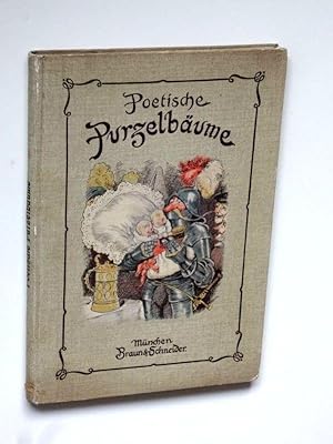 Poetische Purzelbäume. Eine Sammlung der besten Balladen, Romanzen, Lieder und Gedichte aus den "...