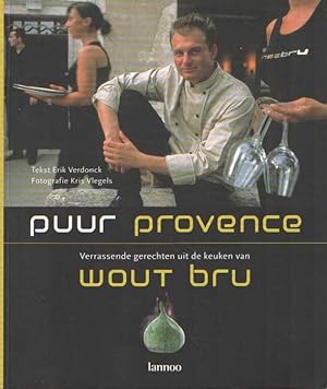 Seller image for Puur Provence. Verrassende gerechten uit de keuken van Wout Bru for sale by Bij tij en ontij ...