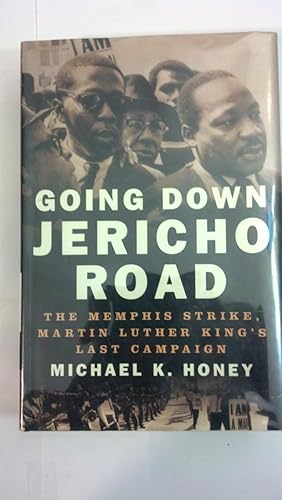 Seller image for Going Down Jericho Road: The Memphis Strike, Martin Luther King's Last Campaign for sale by Early Republic Books