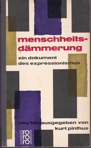 Seller image for Menscheitsdmmerung. Ein Dokument des Expressionismus. Mit Biographien und Bibliographien for sale by Graphem. Kunst- und Buchantiquariat