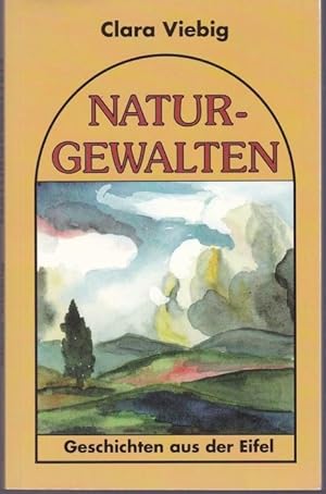 Bild des Verkufers fr Naturgewalten. Geschichten aus der Eifel zum Verkauf von Graphem. Kunst- und Buchantiquariat