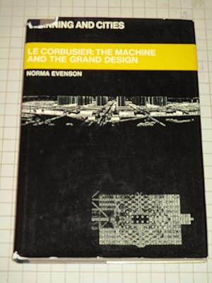 Image du vendeur pour Le Corbusier: The Machine and the Grand Design (Planning and Cities Series) mis en vente par rareviewbooks