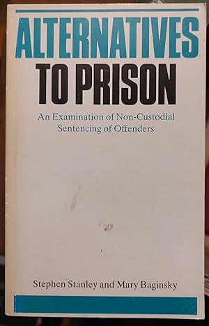 Imagen del vendedor de Alternatives To Prison: Examination of Non-custodial Treatment of Offenders (Contemporary Issues) a la venta por Shore Books